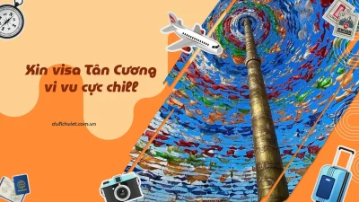 Xin visa Tân Cương